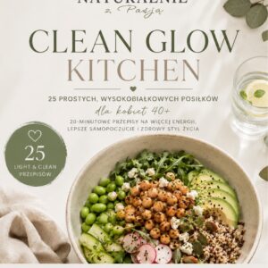 Clean Glow Kitchen — wysokobiałkowe posiłki dla kobiet 40+, zdrowe jedzenie wspierające więcej energii i mniej chaosu.